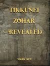 Tikkunei Zohar Revealed: The First Ever English Commentary