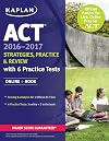 ACT 2016-2017 Strategies, Practice, and Review with 6 Practice Tests: Online Book (Kaplan Test Prep)