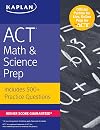 ACT Math & Science Prep: Includes 500 Practice Questions (Kaplan Test Prep)