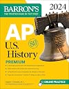AP U.S. History Premium, 2024: 5 Practice Tests + Comprehensive Review + Online Practice (Barron's AP)