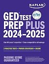 GED Test Prep Plus 2024-2025: Includes 2 Full Length Practice Tests, 1000+ Practice Questions, and 60+ Online Videos (Kaplan Test Prep)