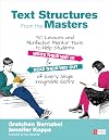 Text Structures From the Masters: 50 Lessons and Nonfiction Mentor Texts to Help Students Write Their Way In and Read Their Way Out of Every Single Imaginable Genre, Grades 6-10 (Corwin Literacy)