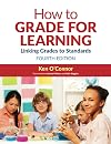 How to Grade for Learning: Linking Grades to Standards