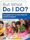 But what do I do? : strategies from A to W for multi-tier systems of support