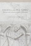Crispina and Her Sisters: Women and Authority in Early Christianity