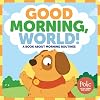 Good Morning World! (Frolic Little Steps, Big Faith)