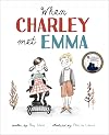 When Charley Met Emma (Charley and Emma Stories, 1)