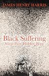 Black Suffering: Silent Pain, Hidden Hope