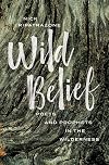 Wild Belief: Poets and Prophets in the Wilderness