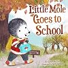 Little Mole Goes to School (Little Mole, 3)