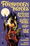 Forbidden Brides of the Faceless Slaves in the Secret House of the Night of Dread Desire [Graphic Novel]