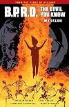 B.P.R.D.: The Devil You Know Volume 1 - Messiah