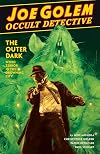 Joe Golem: Occult Detective Volume 2 - The Outer Dark