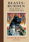 Beasts of Burden: Wise Dogs and Eldritch Men