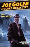 Joe Golem: Occult Detective Volume 4 - The Conjurors