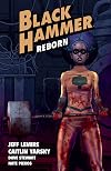 Black Hammer Volume 5: Reborn Part 1