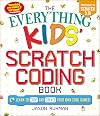 The Everything Kids' Scratch Coding Book: Learn to Code and Create Your Own Cool Games!