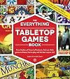 The Everything Tabletop Games Book: From Settlers of Catan to Pandemic, Find Out Which Games to Choose, How to Play, and the Best Ways to Win!