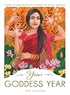 Your Goddess Year: A Week-by-Week Guide to Invoking the Divine Feminine