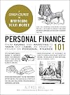 Personal Finance 101: From Saving and Investing to Taxes and Loans, an Essential Primer on Personal Finance