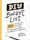 DIY Bucket List: 100 Prompts, Lists, & Ideas for Planning the Rest―and Best―of Your Life!