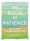 The Book of Patience: 250 Ways to a More Patient You