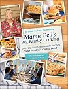 Mama Bell's Big Family Cooking: 100+ Big-Batch Homestyle Recipes Your Family Is Gonna Love!