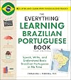 The Everything Learning Brazilian Portuguese Book, 2nd Edition: Speak, Write, and Understand Basic Brazilian Portuguese in No Time (Everything® Series)