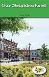 Our Neighborhood (Rosen Real Readers: Social Studies Nonfiction Titles: Our Neighborhood)