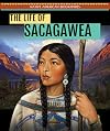 The Life of Sacagawea (Native American Biographies)