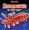 Micromonsters in Your Body (Micromonsters: Microscopic Life Up Close)