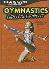 Gymnastics: Girls Rocking It (Title IX Rocks!)