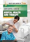 Jump-Starting a Career in Mental Health and Therapy (Health Care Careers in 2 Years)