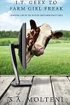 I.T. Geek to Farm Girl Freak: Leaving High Tech for Greener Pastures