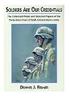 Soldiers are our credentials : the collected works and selected papers of the thirty-third Chief of Staff, United States Army