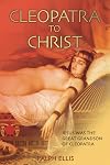 Cleopatra to Christ: Jesus: the great-grandson of Cleopatra. (King Jesus Trilogy) (Volume 1)