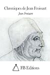 Chroniques de Jean Froissart (French Edition)