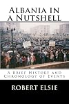 Albania in a Nutshell: A Brief History and Chronology of Events (Albanian Studies) (Volume 7)