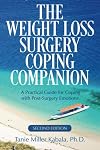 The Weight Loss Surgery Coping Companion: A Practical Guide for Coping with Post-Surgery Emotions