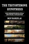 The Testosterone Hypothesis: How Hormones Regulate the Life Cycles of Civilization
