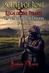 Soldier of Rome: Reign of the Tyrants: The Year of the Four Emperors - Part I: Volume 1