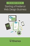The Ultimate Guide to Starting a Freelance Web Design Business
