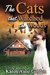 The Cats that Watched the Woods (The Cats that . . . Cozy Mystery) (Volume 5)