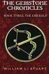 The Gemstone Chronicles Book Three: The Emerald (Volume 3)