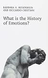 What is the History of Emotions? (What Is History?)