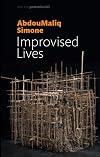Improvised Lives: Rhythms of Endurance in an Urban South (After the Postcolonial)
