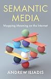 Semantic Media: Mapping Meaning on the Internet