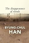 The Disappearance of Rituals: A Topology of the Present