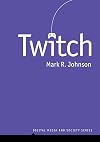 Twitch (Digital Media and Society)