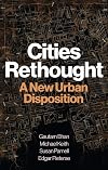 Cities Rethought: A New Urban Disposition